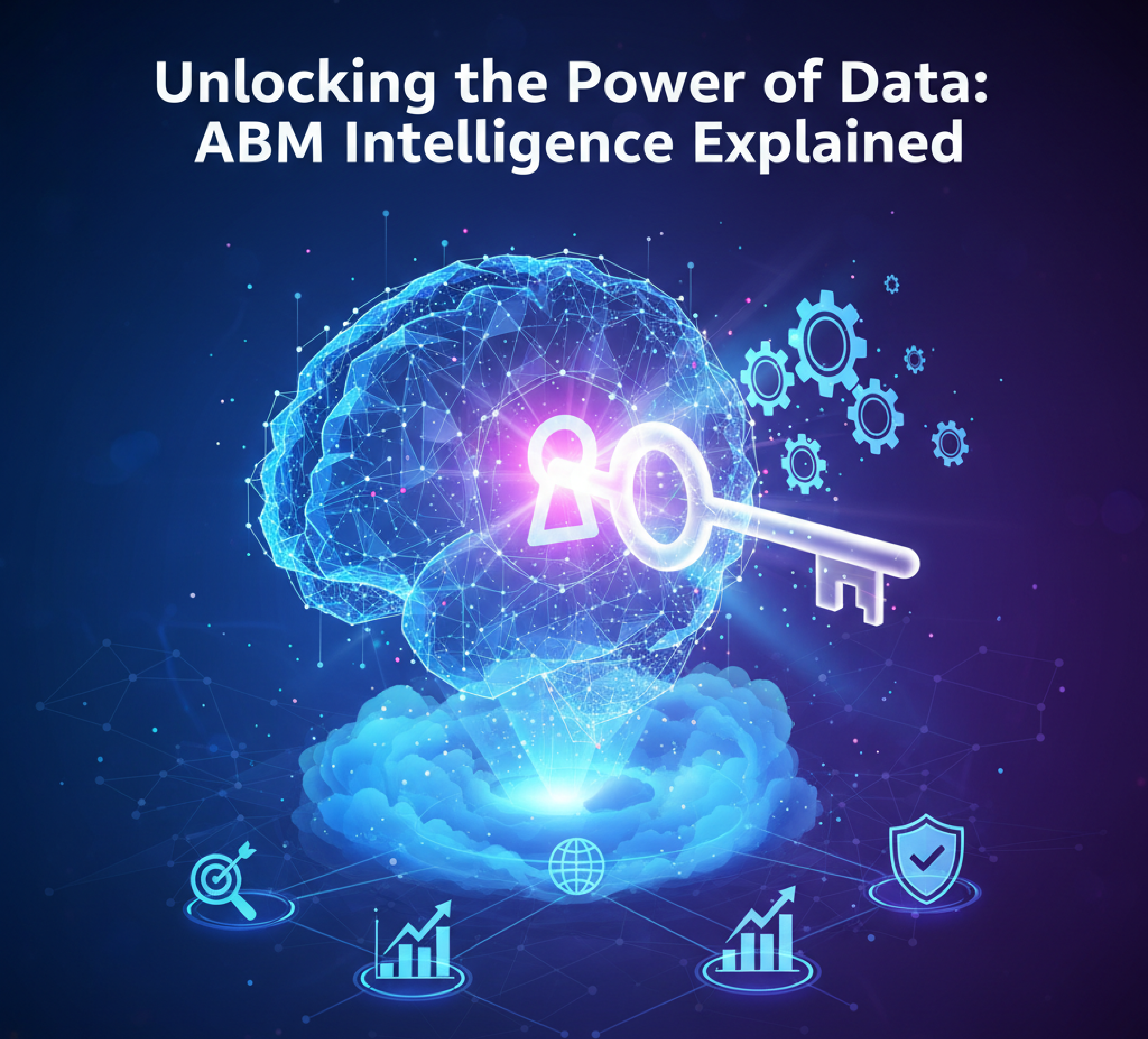 Unlocking the Power of Data: ABM Intelligence Explained